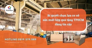 Bí quyết chọn lựa cơ sở sản xuất hộp quà tặng TPHCM đáng tin cậy